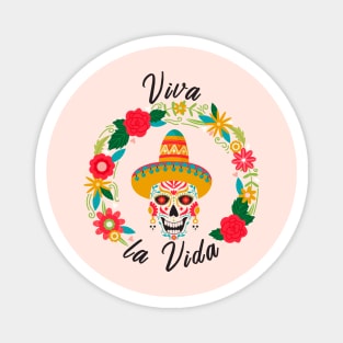 Viva la Vida quote. Dia de los muertes skull. Magnet